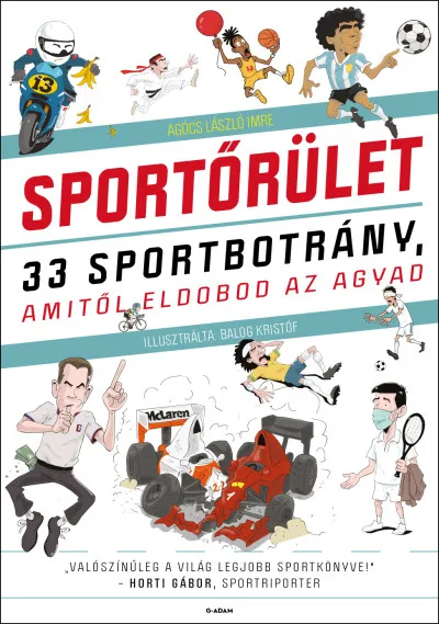 Sportőrület - 33 sportbotrány, amitől eldobod az agyad Kiárusítás