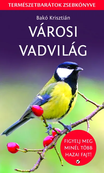 Városi vadvilág - Figyelj meg minél több hazai fajt! Rendeld meg most
