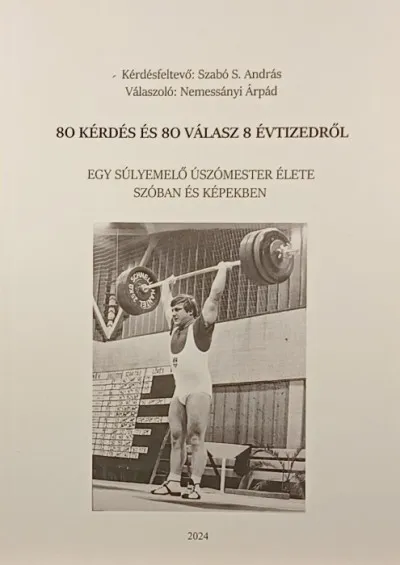 80 kérdés és 80 válasz 8 évtizedről - Egy súlyemelő úszómester élete szóban és képekben Biztonságos fizetés