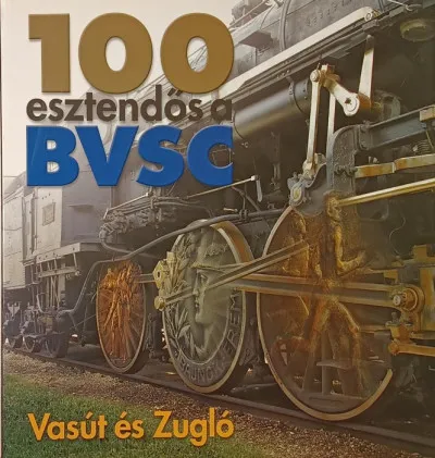 Outlet 100 esztendős a BVSC - Vasút és Zugló