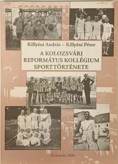 Akciós ár A kolozsvári Református Kolégium sporttörténete (dedikált)