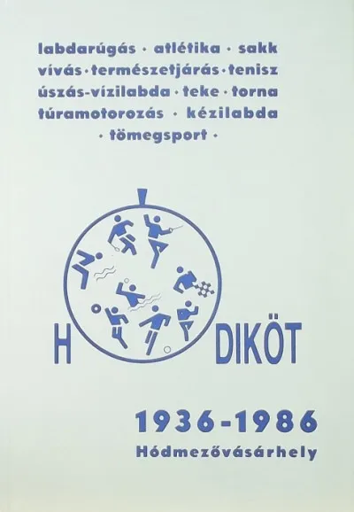 50 éves a Hódmezővásárhelyi Divat Kötöttárugyár Sportegyesület - Hódiköt 1936-1986 Hódmezővásárhely Kedvezményes ár