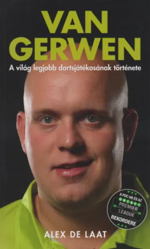 Biztonságos vásárlás Michael Van Gerwen - A világ legjobb dartsjátékosának története