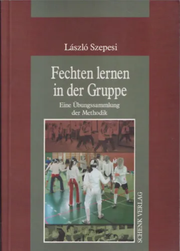 Kihagyhatatlan ajánlat Fechten lernen in der Gruppe - Eine Übungssammlung de Methodik