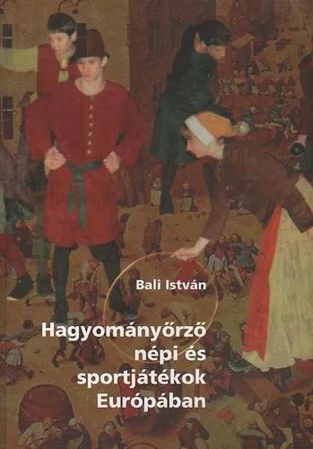 Végkiárusítás Hagyományőrző népi és sportjátékok Európában