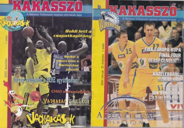 3 db Kakasszó ( 2002. december, 2004. február, 2004. szeptember ) Árcsökkenés