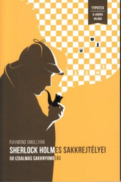 Sherlock Holmes sakkrejtélyei - 50 izgalmas sakknyomozás Népszerű