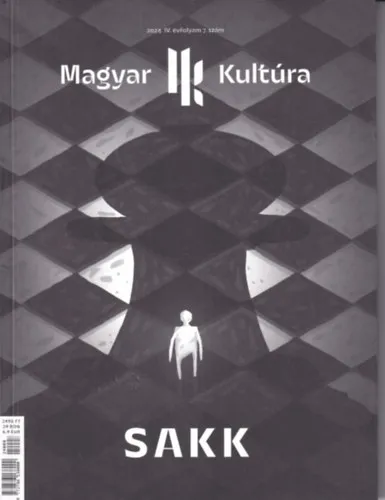Sakk - Magyar Kultúra 2024. IV. évfolyam 7. szám Azonnali szállítás