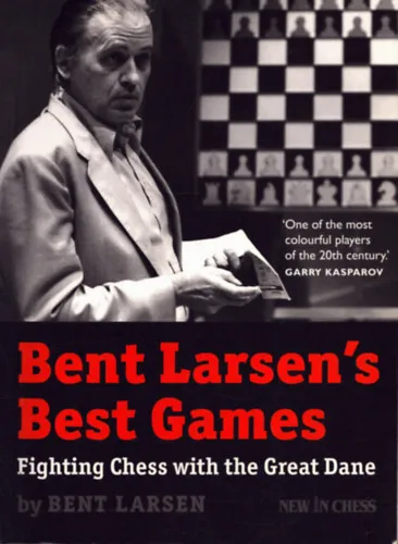 Bent Larsen's Best Games - Fighting Chess with the Great Dane Szuper akció