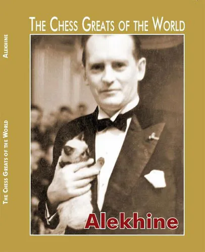 Legkelendőbb The Chess Greats of the World - Alekhine