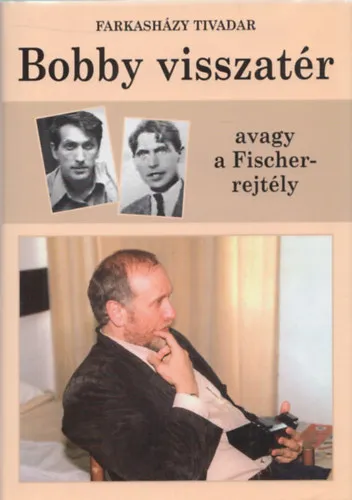 Biztonságos fizetés Bobby visszatér avagy a Fischer-rejtély (dedikált)