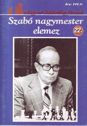 Szuper ajánlat Szabó nagymester elemez (Magyar Sakkvilág füzetek 22.)