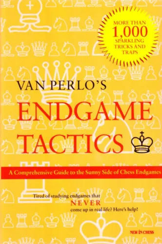 Endgame Tactics: A Comprehensive Guide to the Sunny Side of Chess Endgames Kiárusítás