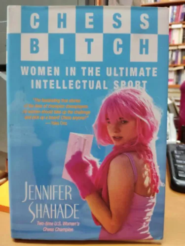 Chess Bitch: Women in the Ultimate Intellectual Sport (Siles Press) Legkelendőbb