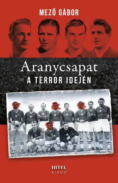 Aranycsapat a terror idején Legjobb ár