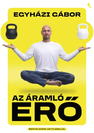 Az áramló erő - Mentálkondi kettlebellel Alacsony ár