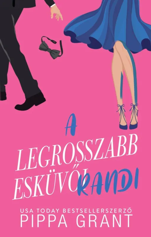 A LEGROSSZABB ESKÜVŐI RANDI Vásárlói kedvenc
