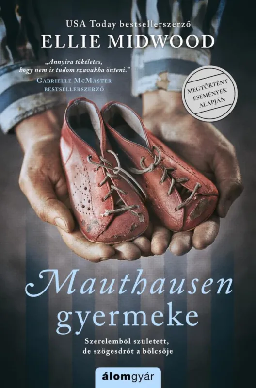 Újdonság MAUTHAUSEN GYERMEKE - MEGTÖRTÉNT ESEMÉNYEK ALAPJÁN