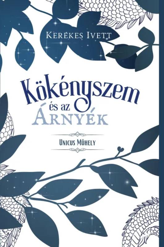 KÖKÉNYSZEM ÉS AZ ÁRNYÉK Rendeld meg most