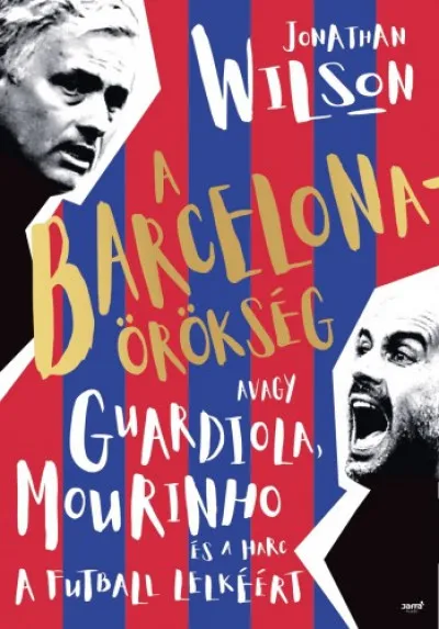 Biztonságos fizetés A Barcelona-örökség - Avagy Guardiola, Mourinho és a harc a futball lelkéért