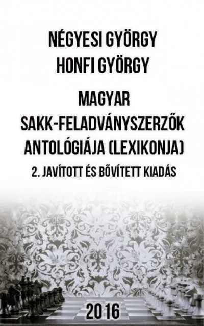 Magyar sakk-feladványszerzők antológiája (lexikonja) - 2. javított és bővített kiadás Akció