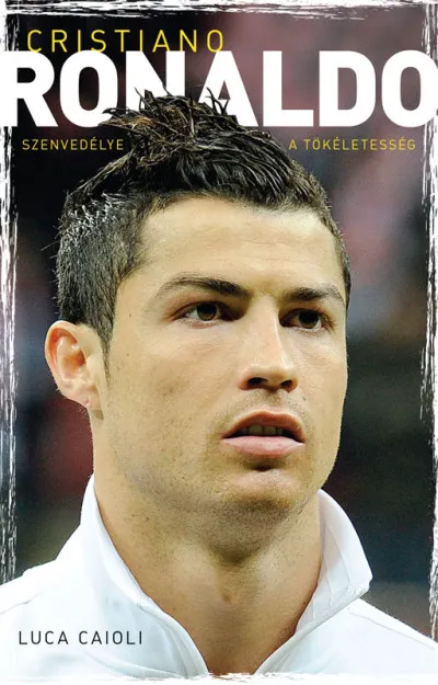 Szuper ajánlat Cristiano Ronaldo - Szenvedélye a tökéletesség