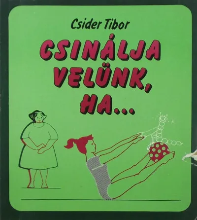 Csinálja velünk,ha... Újdonság