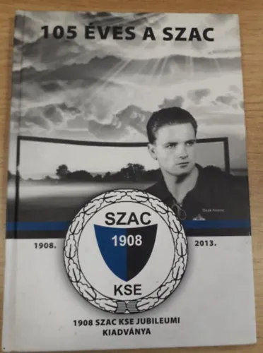 105 éves a Szentlőrinci Atlétikai Club 1908-2013 Árengedmény