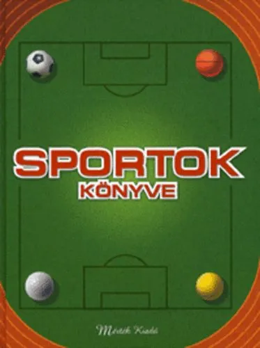 Szezonális akció Sportok könyve - Sportágak, Versenyek, Taktikák, Technikák