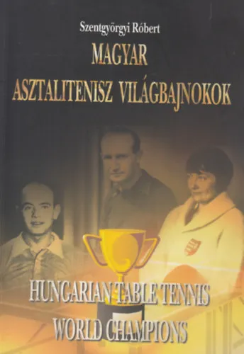 Ajánlat Magyar asztalitenisz világbajnokok