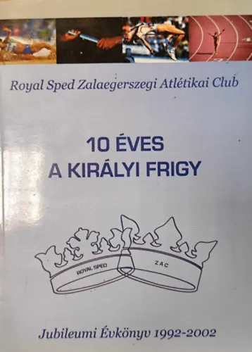 Legkelendőbb 10 éves a királyi frigy