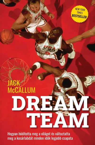 Dream Team - Hogyan hódította meg a világot és változtatta meg a kosárlabdát minden idők legjobb csapata Expressz szállítás