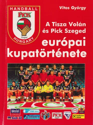 Olcsóbb A Tisza Volán és Pick Szeged európai kupatörténete