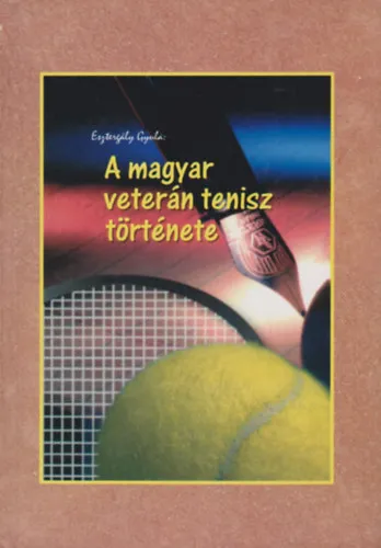 Legnépszerűbb A magyar veterán tenisz története (dedikált)
