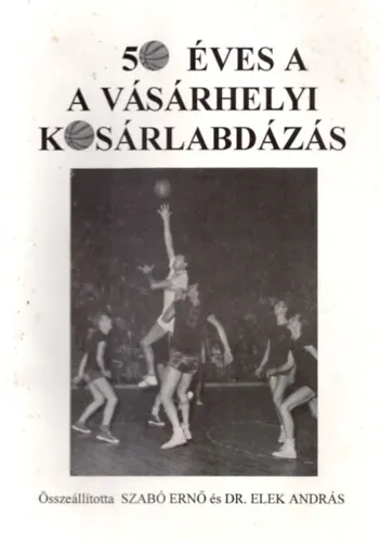 50 éves a vásárhelyi kosárlabdázás Különleges ajánlat