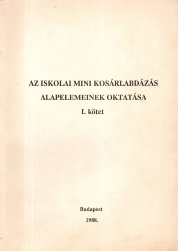 Az iskolai mini kosárlabdázás alapelemeinek oktatása I-II. Exkluzív ajánlat