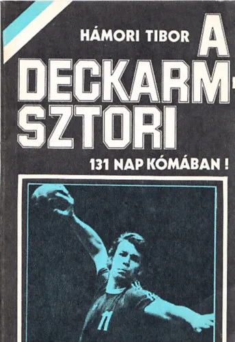 A Deckarm-sztori - 131 nap kómában (dedikált) Outlet