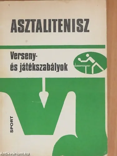 Asztalitenisz VERSENY- ÉS JÁTÉKSZABÁLYOK Legnépszerűbb