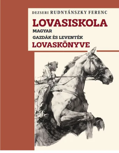 Akció Lovasiskola - Magyar gazdák és leventék lovaskönyve