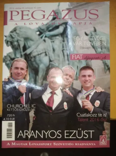 Pegazus - A lovasok lapja 2016. október XII. évfolyam 10. szám (A Magyar Lovassport Szövetség Kiadványa) Gyors kiszállítás