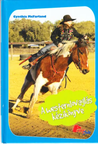 A díjugratás + A westernlovaglás kézikönyve (2 kötet-Pony Club) Újdonság