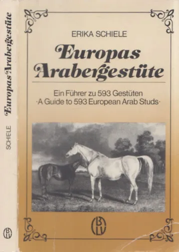 Europas Arabergestüte (Ein Führer zu 593 Gestüten - A Guide to 593 European Arab Studs) Népszerű