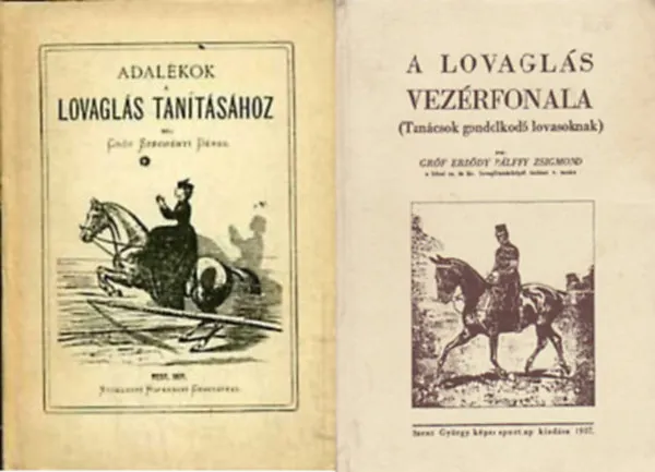 Legkelendőbb Adalékok a lovaglás tanításához + A lovaglás vezérfonala