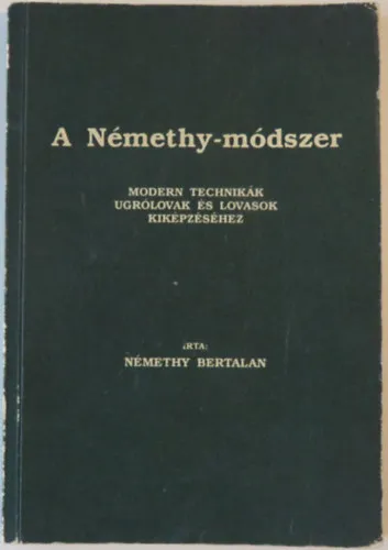 Biztonságos vásárlás A Némethy-módszer (Modern technikák ugrólovak és lovasok kiképzéséhez)
