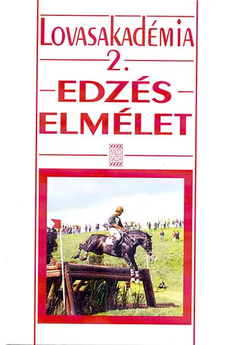 Népszerű Edzéselmélet - Lovasakadémia 2.