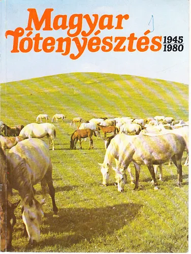 Bestseller Magyar lótenyésztés 1945-1980 (