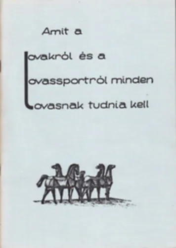 Amit a lovakról és a lovassportról minden lovasnak tudnia kell Expressz szállítás