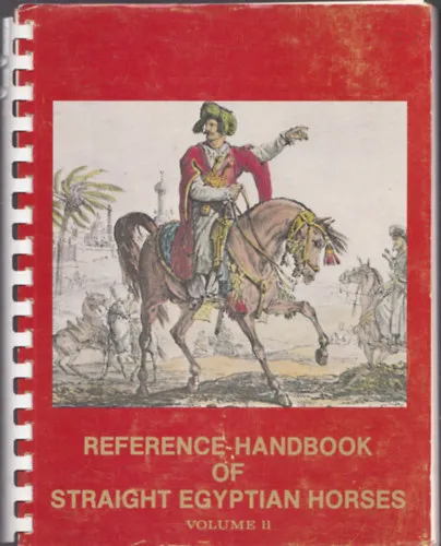 Reference-Handbook of Straight Egyptian Horses - Volume II. (lovas könyv, lótenyésztés) Biztonságos fizetés