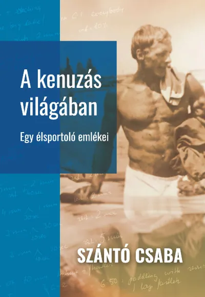 A kenuzás világában - Egy élsportoló emlékei Bestseller