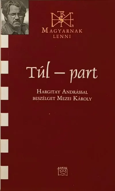 Túl - part - Hargitay Andrással beszélget Mezei Károly Rendeld meg most
